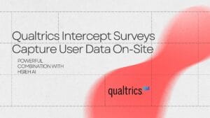 Discover how Qualtrics Intercept Surveys and Hsieh AI work together to capture and analyze on-site user data, delivering actionable insights to enhance customer experience and drive conversions.